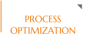 PROCESS OPTIMIZATION